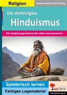 Autorenteam Kohl-Verlag, Autorenteam Kohl-Verlag - Die Weltreligion Hinduismus