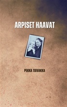 Pekka Toivakka, Mari Vuento - Arpiset haavat