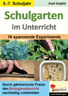 Axel Gutjahr - Schulgarten im Unterricht / Sekundarstufe