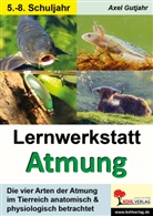 Axel Gutjahr - Lernwerkstatt Atmung / Band 1 (Klasse 5-8)