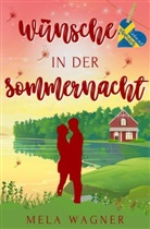 Mela Wagner - Wünsche in der Sommernacht