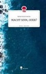 Rafael Alon Kandov - MACHT SINN, ODER?. Life is a Story - story.one