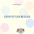 Michel Mulquet - Léon et les bulles