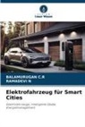 BALAMURUGAN C R, Balamurugan C. R, BALAMURUGAN C.R, RAMADEVI N - Elektrofahrzeug für Smart Cities