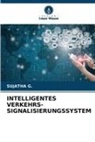 SUJATHA G, Sujatha G. - INTELLIGENTES VERKEHRS- SIGNALISIERUNGSSYSTEM