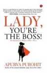 Apurva Purohit - LADY, YOU'RE THE BOSS! The Adventures of a Woman at Work -Part 2