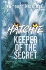 Ed Holliday, Ed "Doc" Holliday - HATCHIE- KEEPER OF THE SECRET