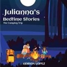 Adrian Lopez - Julianna's Bedtime Stories