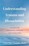 Lynn Mary Karjala - Understanding Trauma and Dissociation