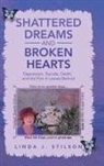 Linda J. Stilson - Shattered Dreams and Broken Hearts