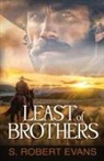 S. Robert Evans - Least of Brothers