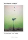 Aurélienne Dauguet - Activate your inner healer