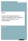 Anonymous - Lässt sich der Judgementalism mit widerspenstigen Emotionen versöhnen? Analyse unter Einbezug von vier Grundmodellen