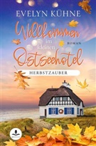 Evelyn K&uuml;hne - Willkommen im kleinen Ostseehotel: Herbstzauber