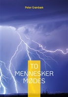 Peter Grønbæk - To mennesker mødes