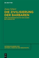 Jonas Scherr - Die Zivilisierung der Barbaren