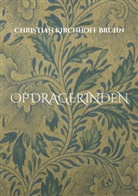 Christian Kirchhoff Bruhn - Opdragerinden