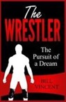 Bill Vincent - The Wrestler