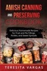 Teresita Vargas - Amish Canning and Preserving COOKBOOK