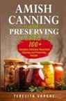 Teresita Vargas - Amish Canning and Preserving COOKBOOK