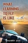 Ronny Dee - What Learning to Fly Is Like