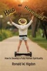 Ronald W Higdon - Halo and Hoverboard not Required