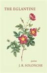 J. R. Solonche - The Eglantine