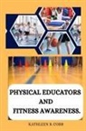 Kathleen B. Cobb - Physical educators and fitness awareness