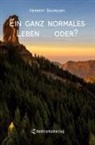 Herbert Baumgart - Ein ganz normales Leben ... oder?