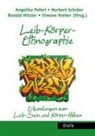 Ronald Hitzler, Simone Kreher, Angelika Poferl, Norbert Schröer - Leib-Körper-Ethnographie