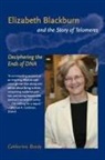 Catherine Brady - Elizabeth Blackburn and the Story of Telomeres