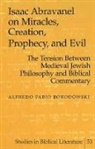 Alfredo Fabio Borodowski - Isaac Abravanel on Miracles, Creation, Prophecy, and Evil