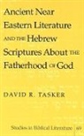David R. Tasker - Ancient Near Eastern Literature and the Hebrew Scriptures About the Fatherhood of God