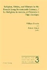 William Brooks, Rainer Zaiser - Religion, Ethics, and History in the French Long Seventeenth Century - La Religion, la morale, et l'histoire à l'âge classique