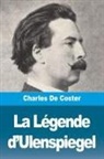 Charles De Coster - La Légende d'Ulenspiegel
