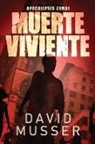 David Musser - Muerte Viviente - Apocalipsis Zombi