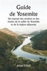 Ansel F. Hall - Guide de Yosemite Un manuel des sentiers et des routes de la vallée de Yosemite et de la région adjacente