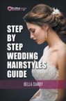 Bella Darby - Step by Step Wedding Hairstyles Guide