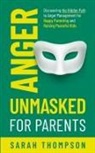 Sarah Thompson - Anger Unmasked for Parents