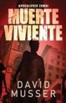 David Musser - Muerte Viviente - Apocalipsis Zombi
