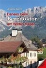 Angela Bardl - Daheim beim Bergdoktor am Wilden Kaiser, Band 3