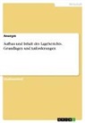 Anonymous - Aufbau und Inhalt des Lageberichts. Grundlagen und Anforderungen