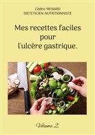 Cédric Menard - Mes recettes faciles pour l'ulcère gastrique.