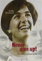 Rodika Rosenbaum - Never give up!