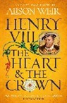 Alison Weir - Henry VIII: The Heart and the Crown