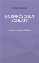 Rüdiger Schneider - Dornröschen schläft
