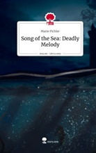 Marie Pichler - Song of the Sea: Deadly Melody. Life is a Story - story.one