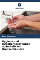 J Ian Blenkharn - Hygiene und Infektionsprävention außerhalb von Krankenhäusern
