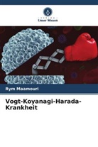 Rym Maamouri - Vogt-Koyanagi-Harada-Krankheit