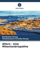 Parameswara Achutha Kurup, Ravikumar Kurup - Altern - eine Mitochondriopathie